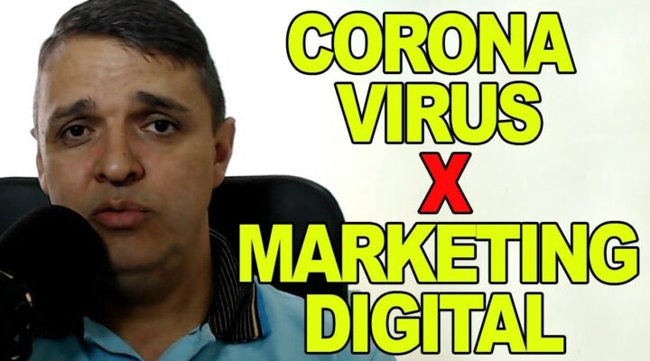 Corona Vírus e o Marketing Digital – Covid 19